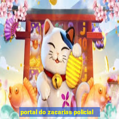 portal do zacarias policial